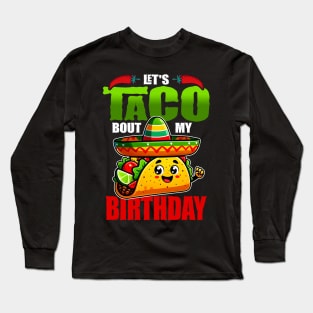 Let's Taco Bout My Birthday Born On Cinco De Mayo Party Cute Long Sleeve T-Shirt